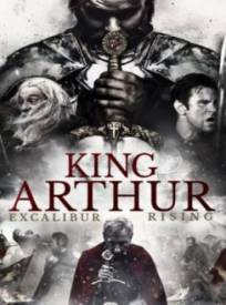 Le Roi Arthur : le pouvoir  (King Arthur: Excalibur Rising