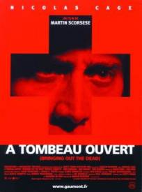 A tombeau ouvert  (Bringing out the Dead)