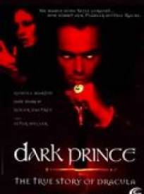 Dark Prince: La veritable histoire de Dracula  (Dark Prince: The True Story of Dracula)