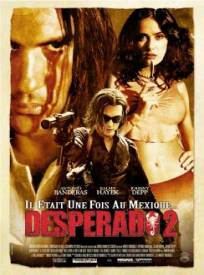 Desperado 2 - Il était une fois au Mexique  (Once Upon a Time in Mexico)
