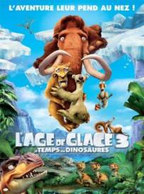 L'Âge de glace 3 - Le Temps des dinosaures  (Ice Age: Dawn of the Dinosaurs 3D)
