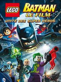 LEGO Batman : le film - Unité des supers héros DC Comics  (LEGO Batman: The Movie - DC Super Heroes Unite)