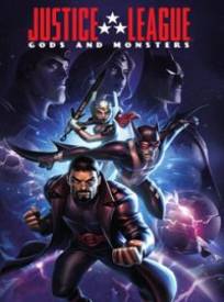 les Aventures de la Ligue des justiciers - Dieux et monstres (Justice League: Gods and Monsters)