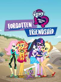 My Little Pony Equestria Girls: Forgotten Friendshi