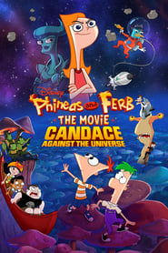 Phineas et Ferb, le film : Candice face à l'univers  (Phineas and Ferb The Movie: Candace Against the Universe)