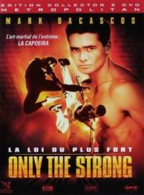 Streetfighter, la rage de vaincre  (Only the strong)