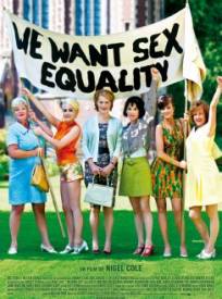 We Want Sex Equality  (Made in Dagenham)